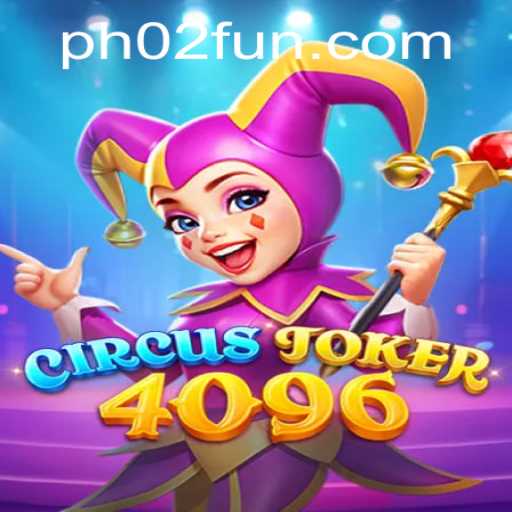 Unveiling the Thrill of CircusJoker4096: Embrace the PH02 FUN Experience
