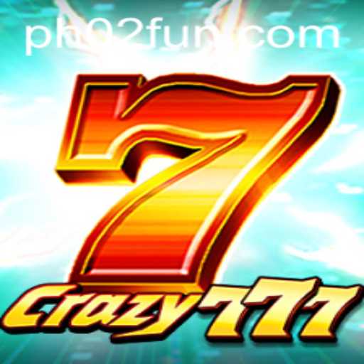 Exploring the Exciting World of Crazy777: Your Gateway to PH02 FUN