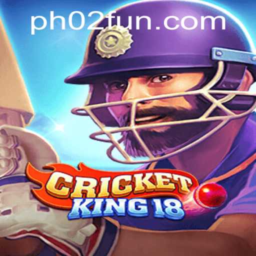 CricketKing18: A Thrilling Gaming Experience with PH02 FUN
