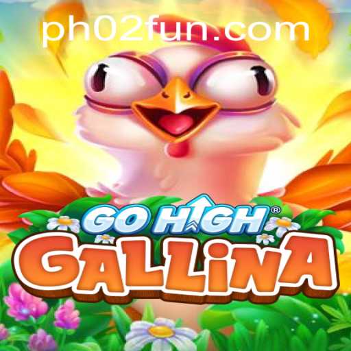 GoHighGallina: The Exciting New Game with PH02 FUN