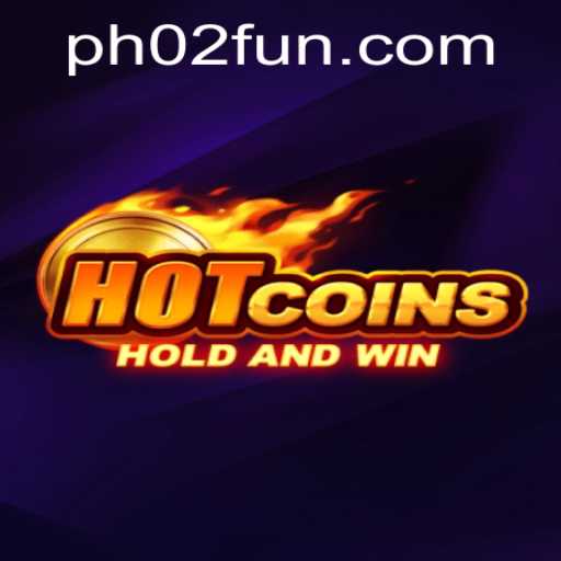 Discover the Thrill of HotCoins: An Exciting New Gaming Adventure with PH02 FUN